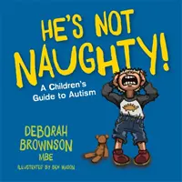 On nezlobí! Dětský průvodce autismem - He's Not Naughty!: A Children's Guide to Autism