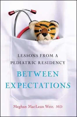 Mezi očekáváními: Lekce z pediatrické rezidentury - Between Expectations: Lessons from a Pediatric Residency