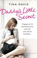 Tátovo malé tajemství: Těhotná ve čtrnácti a otcem může být jen jeden muž - Daddy's Little Secret: Pregnant at 14 and There's Only One Man Who Can Be the Father