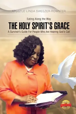 Milost Ducha svatého: Příručka pro pozůstalé pro lidi, kteří to myslí vážně s nasloucháním Božímu volání - The Holy Spirit's Grace: A survivor's Guide For People Who Are Serious About Hearing God's Call