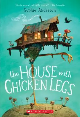 Dům s kuřecími stehýnky - The House with Chicken Legs
