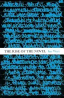 Vzestup románu - studie o Defoeovi, Richardsonovi a Fieldingovi - Rise Of The Novel - Studies in Defoe, Richardson and Fielding