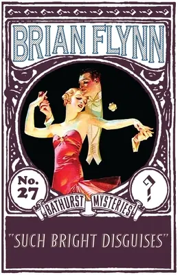 Takové jasné převleky: Záhada Anthonyho Bathursta - Such Bright Disguises: An Anthony Bathurst Mystery