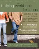 The Bullying Workbook for Teens: The Bullying Workbook for Teens: Aktivity, které vám pomohou vypořádat se se sociální agresivitou a kyberšikanou: Příručka pro dospívající - The Bullying Workbook for Teens: Activities to Help You Deal with Social Aggression and Cyberbullying