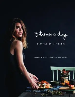 Třikrát denně: Jednoduché a stylové - Three Times a Day: Simple and Stylish