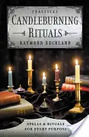 Praktické rituály pálení svíček: Knížka: Kouzla a rituály pro každý účel. - Practical Candleburning Rituals: Spells and Rituals for Every Purpose