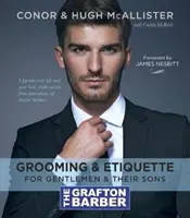 Grafton Barber Základní průvodce péčí o tělo a etiketou - Grafton Barber Essential Guide to Grooming & Etiquette