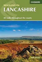 Pěší turistika v Lancashiru - 40 procházek po celém hrabství včetně Forest of Bowland a Ribble Valley - Walking in Lancashire - 40 walks throughout the county including the Forest of Bowland and Ribble Valley