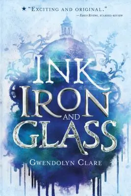Inkoust, železo a sklo - Ink, Iron, and Glass