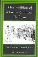 Politika muslimských kulturních reforem, 27: Jadidismus ve Střední Asii - The Politics of Muslim Cultural Reform, 27: Jadidism in Central Asia