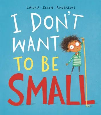 Nechci být malý - I Don't Want to Be Small