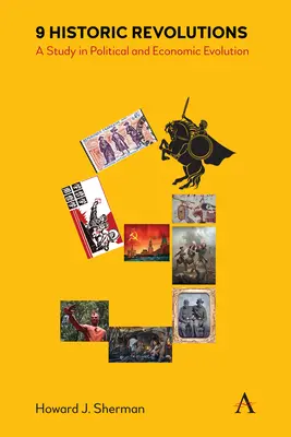 9 Historické revoluce: 9 Historické revoluce: Studie o politickém a ekonomickém vývoji - 9 Historic Revolutions: A Study in Political and Economic Evolution