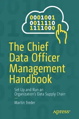 Příručka pro řízení datových oddělení: Nastavení a řízení datového řetězce organizace - The Chief Data Officer Management Handbook: Set Up and Run an Organization's Data Supply Chain