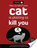Jak poznat, že se vás vaše kočka chystá zabít, 2 - How to Tell If Your Cat Is Plotting to Kill You, 2