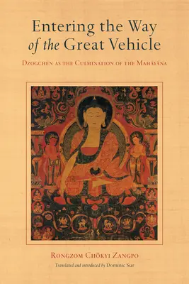 Vstup na cestu Velkého vozidla: Dzogčhen jako vyvrcholení mahájány - Entering the Way of the Great Vehicle: Dzogchen as the Culmination of the Mahayana