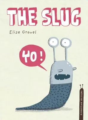 Slimák: Série o nechutných zvířatech - The Slug: The Disgusting Critters Series
