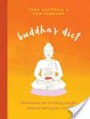 Buddhova dieta: Buddha: starověké umění, jak zhubnout, aniž byste přišli o rozum. - Buddha's Diet: The Ancient Art of Losing Weight Without Losing Your Mind