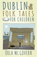 Dublinské lidové pohádky pro děti - Dublin Folk Tales for Children