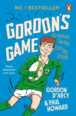 Gordonova hra - veselá dobrodružná knížka o ragby pro děti ve věku 9-12 let, které milují sport - Gordon's Game - The hilarious rugby adventure book for children aged 9-12 who love sport