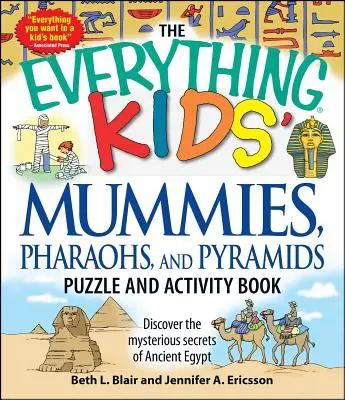 Kniha s úkoly a hádankami Everything Kids' Mumie, Pharaohs, and Pyramids: Objevte záhadná tajemství starověkého Egypta. - The Everything Kids' Mummies, Pharaohs, and Pyramids Puzzle and Activity Book: Discover the Mysterious Secrets of Ancient Egypt