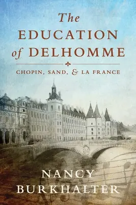 Výchova Delhomma: Chopin, Sandová a La France - The Education of Delhomme: Chopin, Sand, and La France