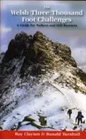 Velšské třítisícovky - průvodce pro pěší turisty a běžce do vrchu (Welsh Three Thousand Foot Challenges - A Guide for Walkers and Hill Runners) - Welsh Three Thousand Foot Challenges - A Guide for Walkers and Hill Runners