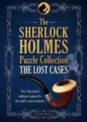 Sbírka hádanek Sherlocka Holmese - Ztracené případy - 120 mozkových výzev - Sherlock Holmes Puzzle Collection - The Lost Cases - 120 Cerebral Challenges