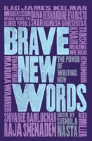Odvážná nová slova: The Power of Writing Now - Brave New Words: The Power of Writing Now
