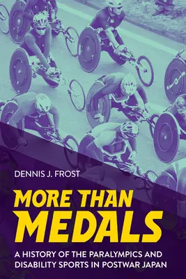 Více než medaile: Historie paralympiády a sportu zdravotně postižených v poválečném Japonsku - More Than Medals: A History of the Paralympics and Disability Sports in Postwar Japan