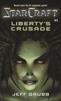 Hvězdná pěchota: Křížová výprava za svobodu - Starcraft: Liberty's Crusade