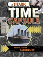 Titanic Time Capsule - artefakty z potopené lodi - Titanic Time Capsule - Artefacts of the Sunken Ship