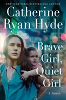 Odvážná dívka, tichá dívka - Brave Girl, Quiet Girl