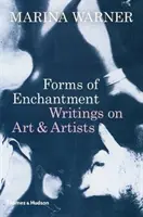 Formy okouzlení: Spisy o umění a umělcích - Forms of Enchantment: Writings on Art and Artists
