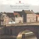 Berwick-upon-Tweed - Tři místa, dva národy, jedno město - Berwick-upon-Tweed - Three places, two nations, one town