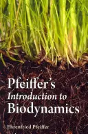 Pfeifferův úvod do biodynamiky - Pfeiffer's Introduction to Biodynamics