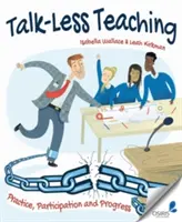 Vyučování bez mluvení: praxe, účast a pokrok - Talk-Less Teaching: Practice, Participation and Progress