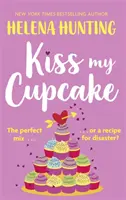 Polib mi bábovičku - lahodná romantická komedie od autorky bestselleru Seznamte se, miláčku - Kiss My Cupcake - a delicious romcom from the bestselling author of Meet Cute