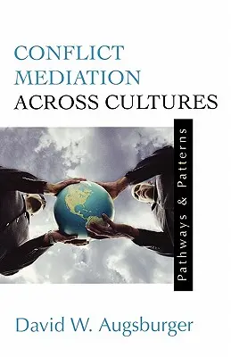 Mediace konfliktů napříč kulturami: Cesty a vzory - Conflict Mediation Across Cultures: Pathways and Patterns