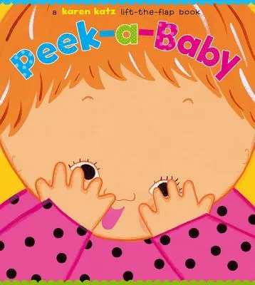 Peek-A-Baby: Knížka se zvedacími klapkami - Peek-A-Baby: A Lift-The-Flap Book