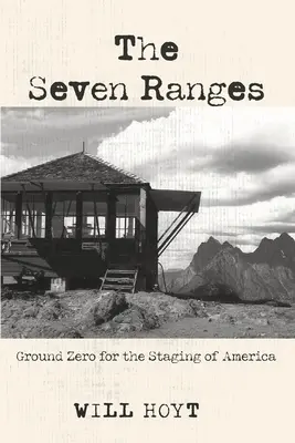 Sedm hřebenů: Zázemí pro inscenaci Ameriky (Ground Zero for Staging of America) - The Seven Ranges: Ground Zero for the Staging of America