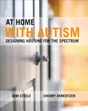 Doma s autismem: Navrhování bydlení pro osoby s poruchou autistického spektra - At Home with Autism: Designing Housing for the Spectrum