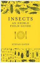 Hmyz: Jedlý průvodce - Insects: An Edible Field Guide