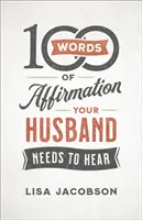 100 afirmativních slov, která váš manžel potřebuje slyšet - 100 Words of Affirmation Your Husband Needs to Hear