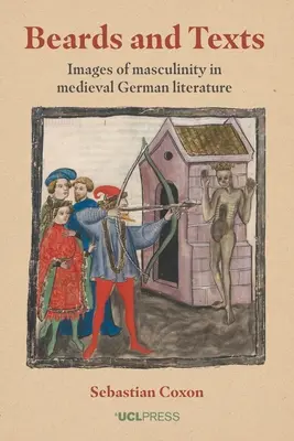 Vousy a texty - obrazy mužství ve středověké německé literatuře - Beards and Texts - Images of Masculinity in Medieval German Literature