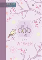 Trocha času na Boha pro ženy: 365 denních pobožností - A Little God Time for Women: 365 Daily Devotions