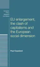 Rozšíření EU, střet kapitalismů a evropský sociální rozměr - Eu Enlargement, the Clash of Capitalisms and the European Social Dimension