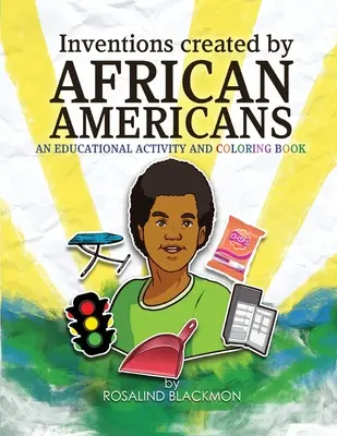 Vynálezy vytvořené Afroameričany: Vzdělávací omalovánky - Inventions Created by African Americans: An Educational Coloring Book