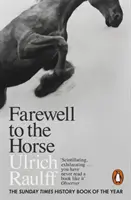 Loučení s koněm - Poslední století našeho vztahu - Farewell to the Horse - The Final Century of Our Relationship