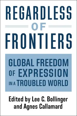 Bez ohledu na hranice: Globální svoboda projevu v neklidném světě - Regardless of Frontiers: Global Freedom of Expression in a Troubled World