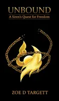Nesvázané: Siréna hledá svobodu - Unbound: A Siren's Quest for Freedom